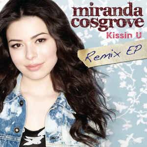Miranda Cosgrove : Kissin U Remix EP